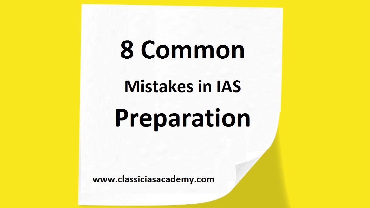 8 Common Mistakes in IAS Preparation - Classic IAS Academy