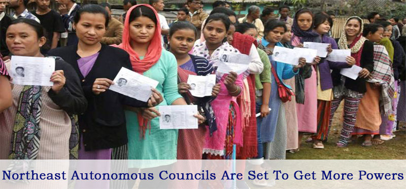 Northeast Autonomous Councils Are The Set To Get More Powers