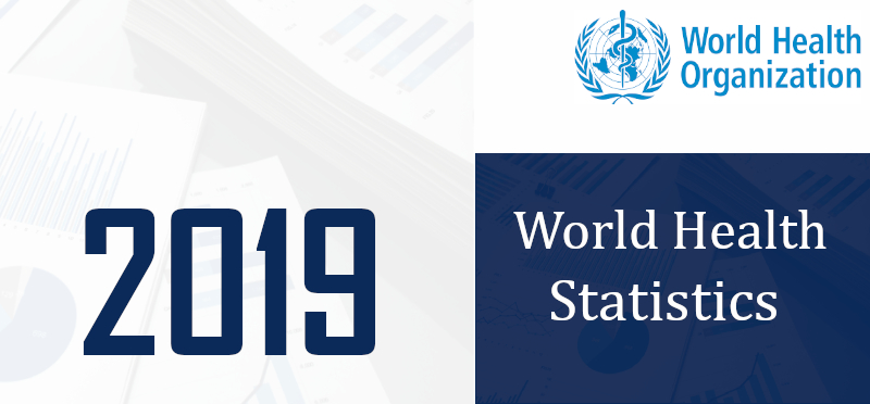 WHO’s World Health Statistics Overview 2019